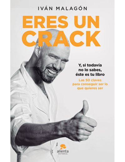 Eres un crack. Las 50 claves para conseguir ser lo que quieres ser.jpg